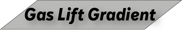Gas Lift Gradient 
